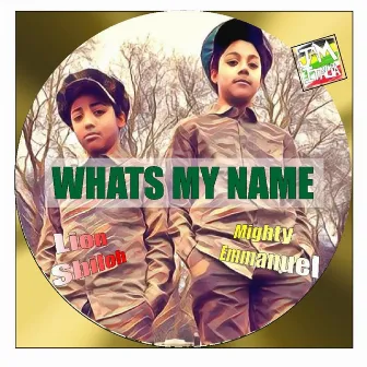 What`s My Name by Mighty Emmanuel