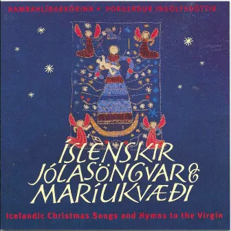 Íslenskir jólasöngvar og Maríukvæði (Icelandic Christmas Songs) by The Hamrahlíð Choir