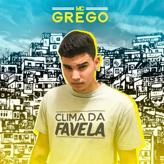 Clima da Favela by MC Grego