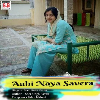 Aahi Naya Savera by Sher Singh Ravan