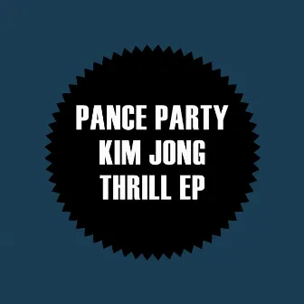 Kim Jong Thrill EP by Pance Party