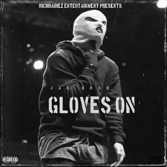 Gloves On by Jae Kush