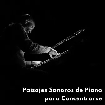 Paisajes Sonoros De Piano Para Concentrarse by Pausa para el café con jazz popular