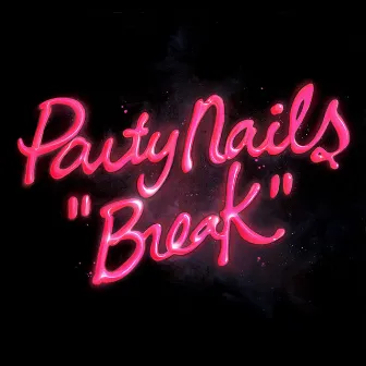 Break by Party Nails