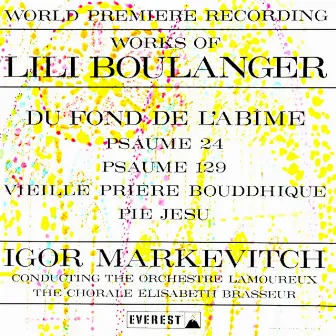 Works of Lili Boulanger: Du fond de l'abîme (Psaume 130), Psaume 24 & 129, Vieille prière bouddhique, Pie Jesu by Lili Boulanger