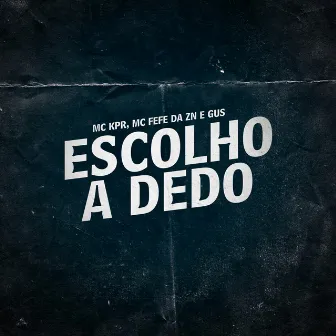 Escolho a Dedo by 