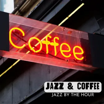 Jazz By The Hour by Jazz & Coffee