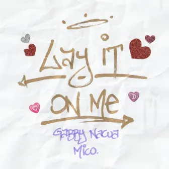 Lay It On Me by Gabby Nacua