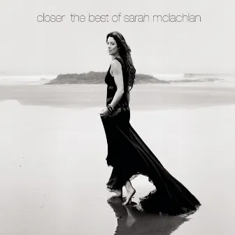 Closer: The Best Of Sarah McLachlan by Sarah McLachlan