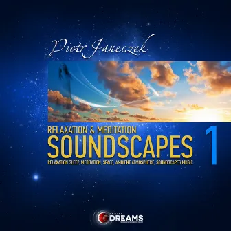 Relaxation and Meditation Soundscapes, Vol. 1 by Piotr Janeczek