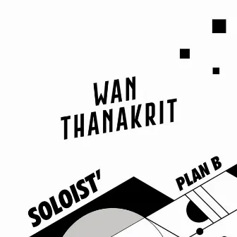 Soloist Plan B by Wan Thanakrit