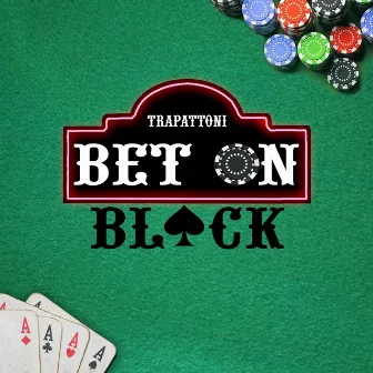 Bet On Black by Trapattoni