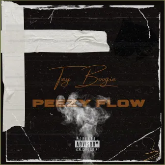 Peezy Flow by Tay Boogie