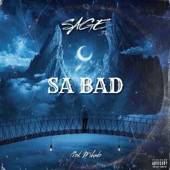 Sa Bad by SAGE FWI