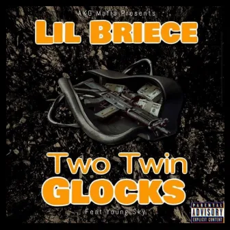 Two Twin Glocks by Lil Briece