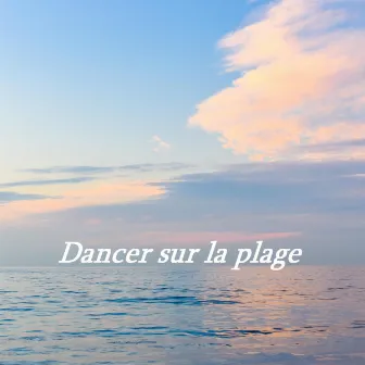 Dancer sur la plage by Music for the car