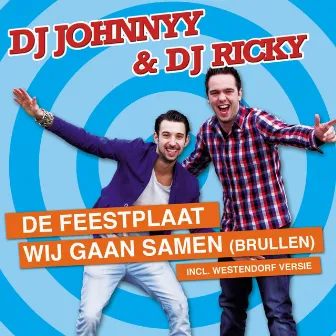 De Feestplaat & Wij Gaan Samen by DJ Ricky