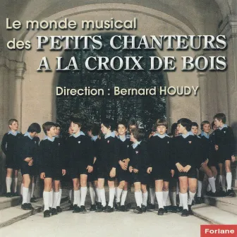 Le monde musical des petits chanteurs à la croix de bois by Les Petits Chanteurs à la Croix de Bois