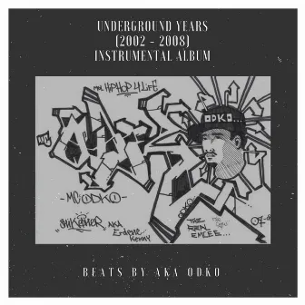 Underground Years (2002 - 2008) [Instrumental Album] by Aka Odko