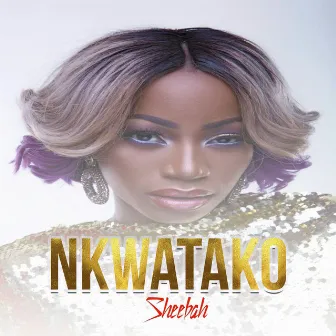 Nkwatako by Sheebah