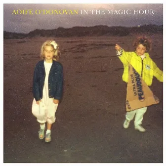 In the Magic Hour by Aoife O'Donovan