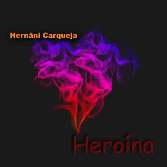 Heroína by Hernâni Carqueja