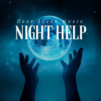 Night Help: Deep Sleep Music, Relaxing Zen Songs to Improve your Sleep, Stress Relief, Fall Asleep Fast by Massage Relaxation Zen Guru