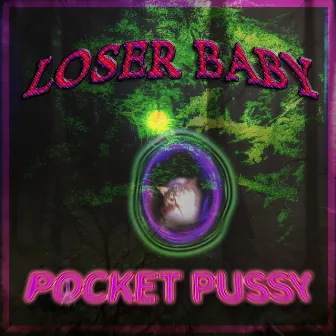 Pocket Pussy by Loser Baby