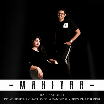 Mahiyaa (Extended Version) by Bassbandish