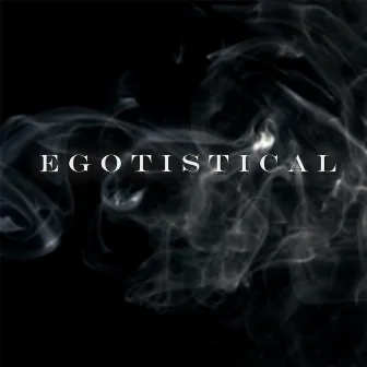 Egotistical by White Smoke