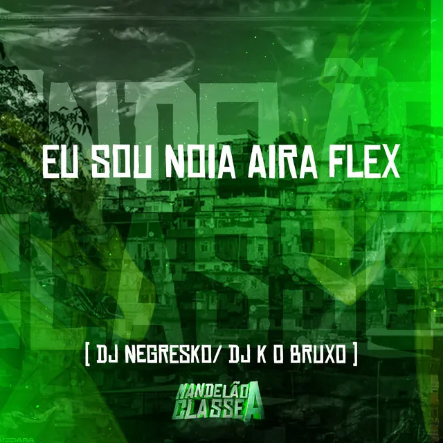 Eu Sou Noia Aira Flex