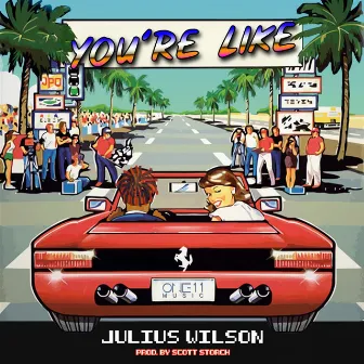 You're Like by Julius Wilson