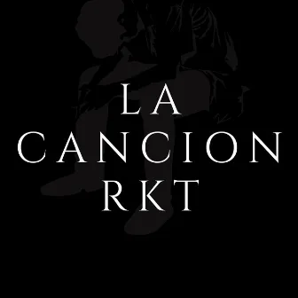 La Cancion Rkt by Joaco Martinezz