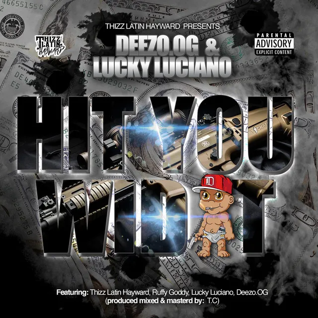 Hit You Wid It (feat. Thizz Latin Hayward & Ruffy Goddy)