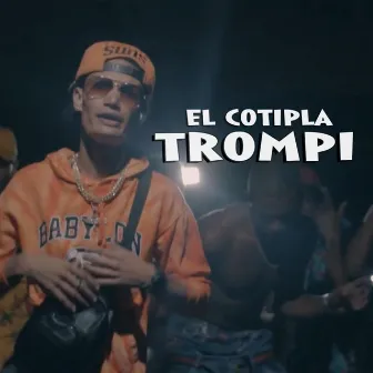 Trompi by El Cotipla