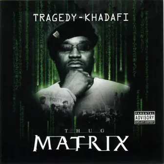 Thug Matrix by Tragedy Khadafi