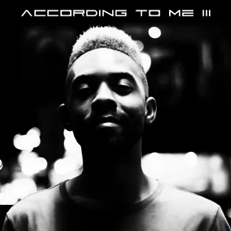 According To Me 3 by King P