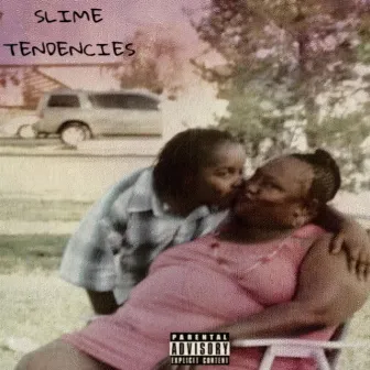 Slime Tendencies by FTS Guapo