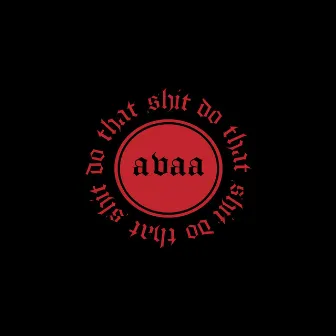 Do That Shit by AVAA