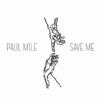 Save Me by Paul Mile