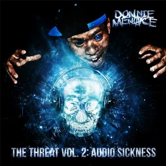 The Threat 2: Audio Sickness by Donnie Menace