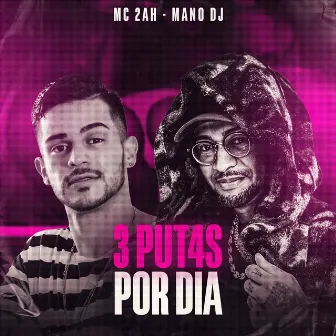 3 Put4s por Dia by MC 2AH