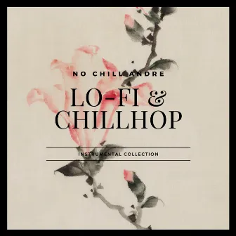 Lo-Fi & Chillhop Instrumental Collection by No Chill Ándrè