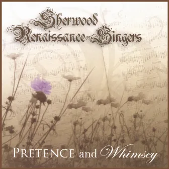 Pretence And Whimsey by Sherwood Renaissance Singers