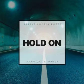 Hold On by Behind Locked Doors