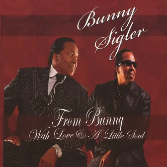 From Bunny With Love & A Little Soul by Bunny Sigler