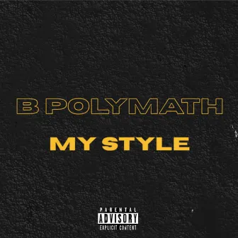 My Style by B POLYMATH