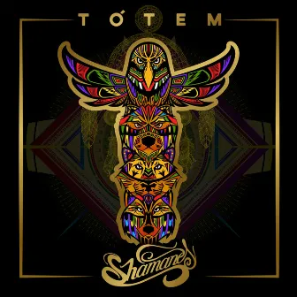 Tótem by Shamanes Crew