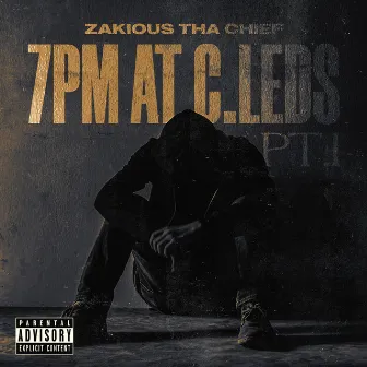 7PM At C.Leds, Pt. 1 by Zakious Tha Chief