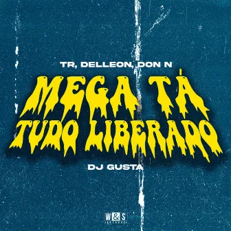 Mega ta Tudo Liberado by Delleon